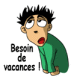 Fatigu "Besoin de vacances!"