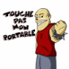 Malabar disant "Touche pas � mon portable"
